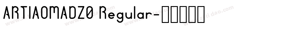 ARTIAOMADZ0 Regular字体转换
